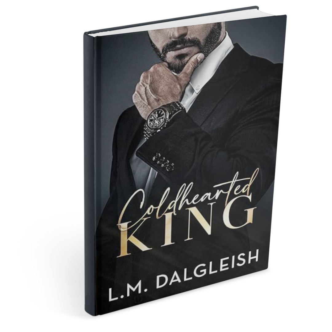 Book cover of Coldhearted King by L.M. Dalgleish, a dark billionaire romance book featuring a sharply dressed man in a suit with a luxury watch, symbolising emotional control, wealth, and power.