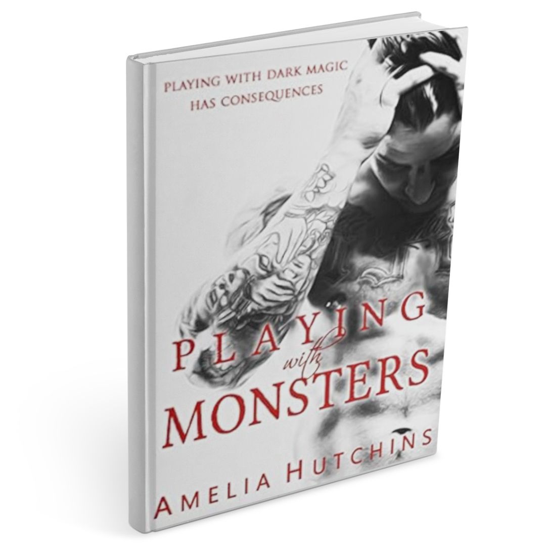 Hardcover of Playing With Monsters by Amelia Hutchins, a dark fantasy romance, featuring a grayscale illustration of a muscular, tattooed man with his head bowed, one arm raised, and the red title text layered over a stark white background, with the tagline “Playing with dark magic has consequences” above.