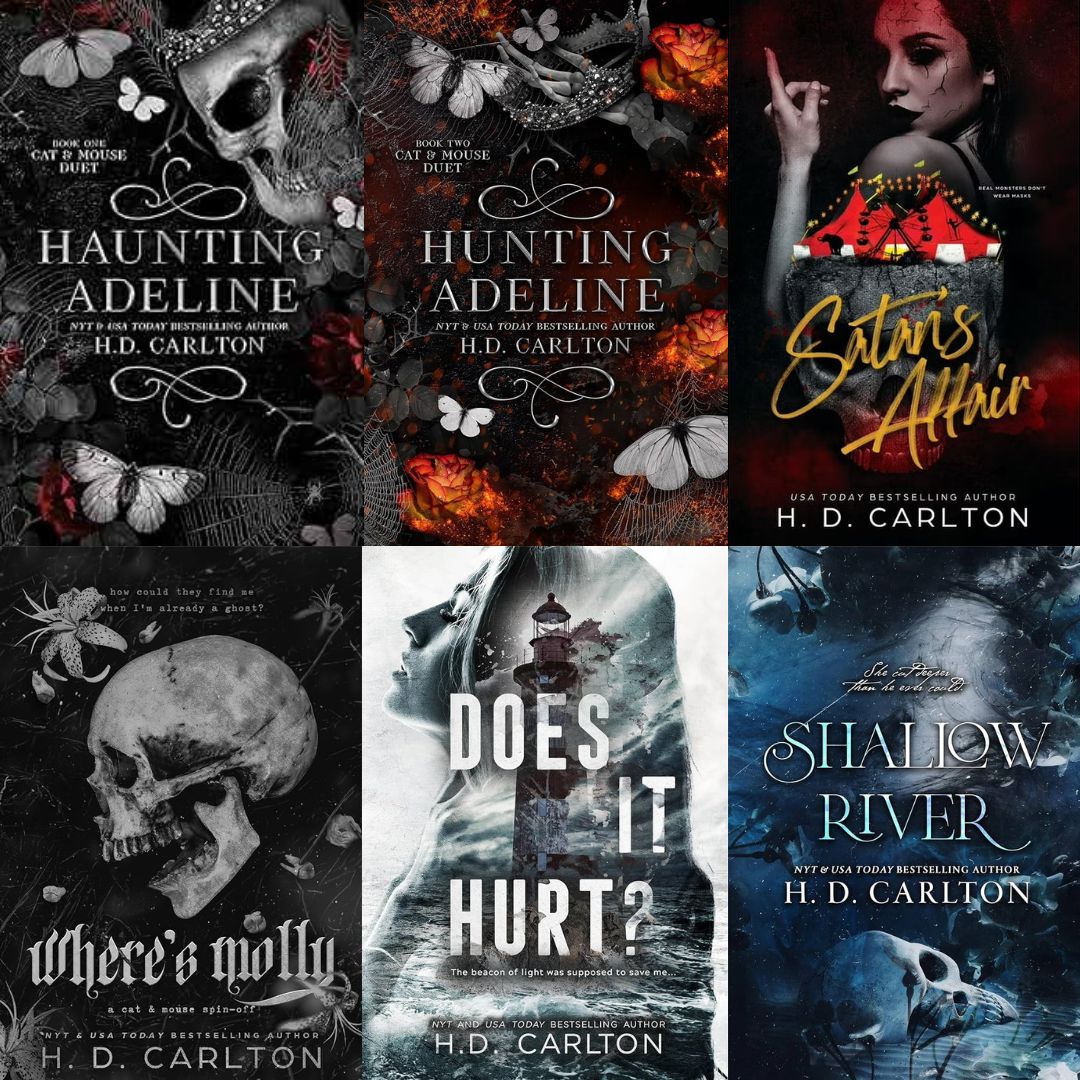 Six H.D. Carlton book covers displayed in a grid: Haunting Adeline, Hunting Adeline, Satan’s Affair, Where’s Molly, Does It Hurt?, and Shallow River, all featuring dark, gothic imagery.