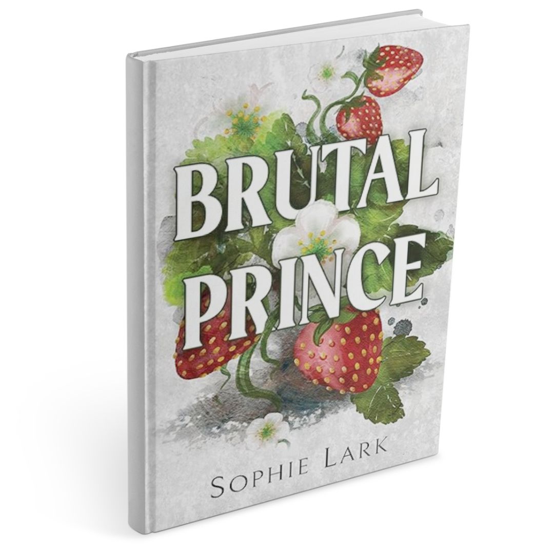 Book cover of Brutal Prince by Sophie Lark, a dark mafia romance novel from the Brutal Birthright series, featuring strawberries and white flowers on a pale background.