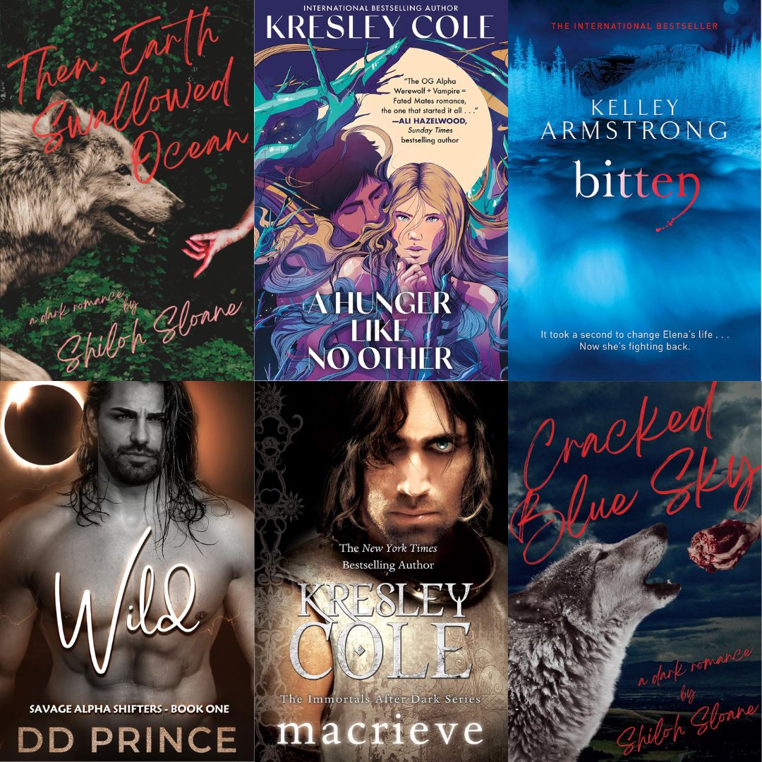 Collage of six dark werewolf romance books, including Then, Earth Swallowed Ocean, A Hunger Like No Other, Bitten, Wild, MacRieve and Cracked Blue Sky.